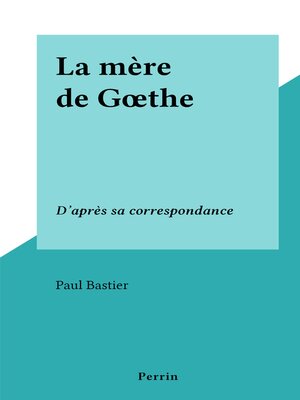 cover image of La mère de Gœthe